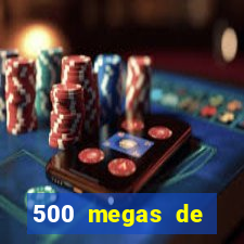 500 megas de internet equivale a quantos gigas